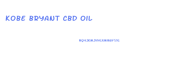 Kobe Bryant Cbd Oil