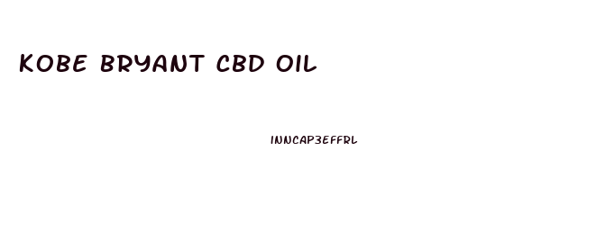 Kobe Bryant Cbd Oil