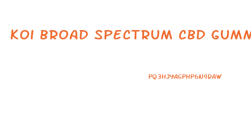 Koi Broad Spectrum Cbd Gummies Review