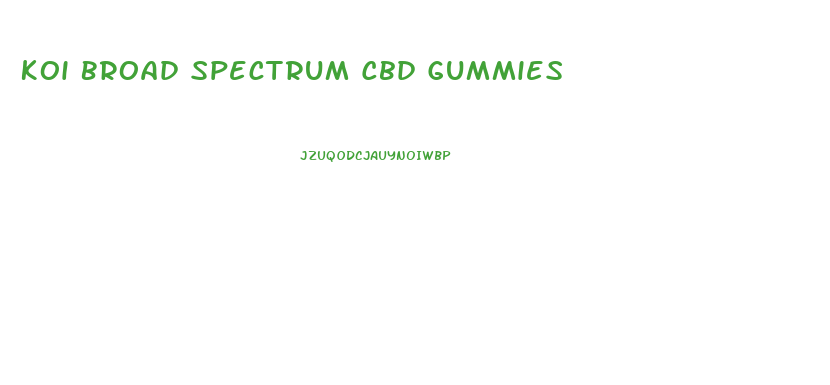 Koi Broad Spectrum Cbd Gummies