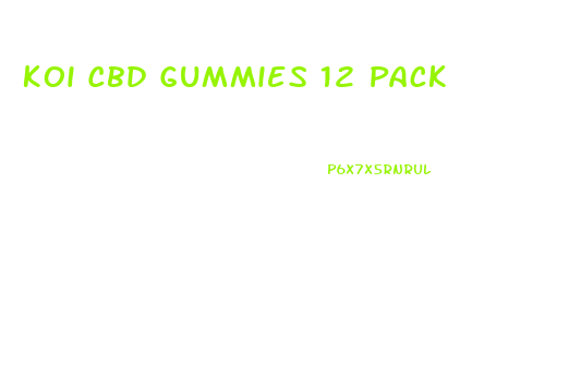 Koi Cbd Gummies 12 Pack