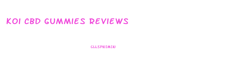 Koi Cbd Gummies Reviews