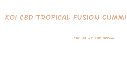 Koi Cbd Tropical Fusion Gummies