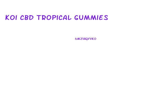 Koi Cbd Tropical Gummies