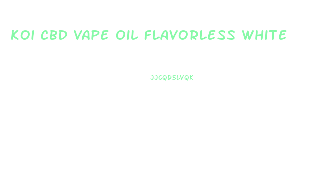 Koi Cbd Vape Oil Flavorless White