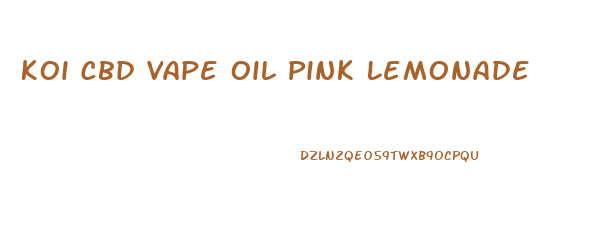 Koi Cbd Vape Oil Pink Lemonade