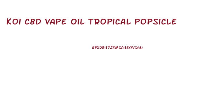 Koi Cbd Vape Oil Tropical Popsicle