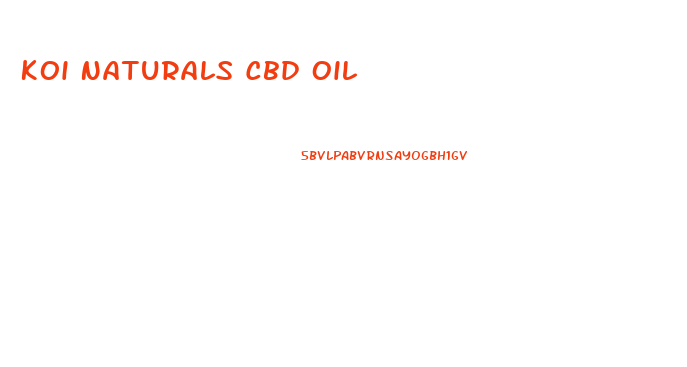 Koi Naturals Cbd Oil