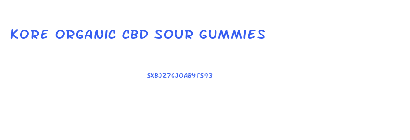 Kore Organic Cbd Sour Gummies