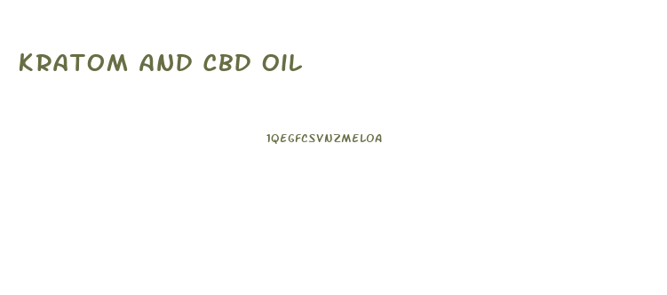 Kratom And Cbd Oil