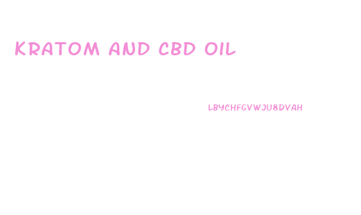 Kratom And Cbd Oil