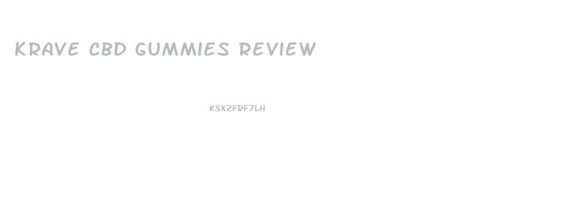 Krave Cbd Gummies Review