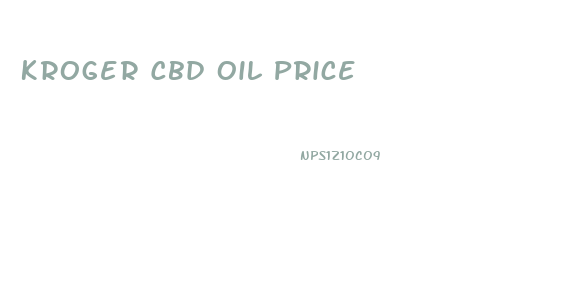 Kroger Cbd Oil Price