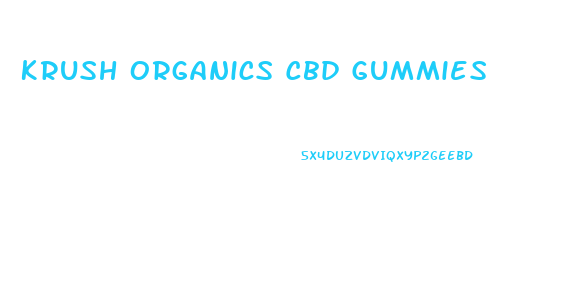 Krush Organics Cbd Gummies