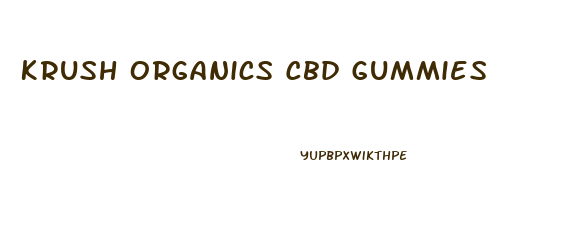 Krush Organics Cbd Gummies