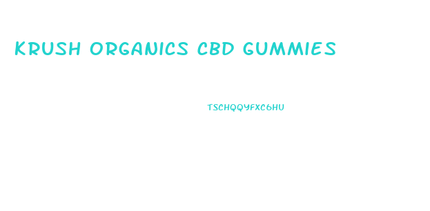 Krush Organics Cbd Gummies