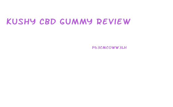 Kushy Cbd Gummy Review