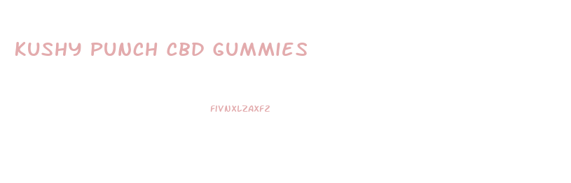 Kushy Punch Cbd Gummies