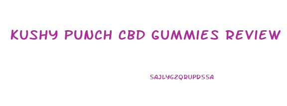 Kushy Punch Cbd Gummies Review