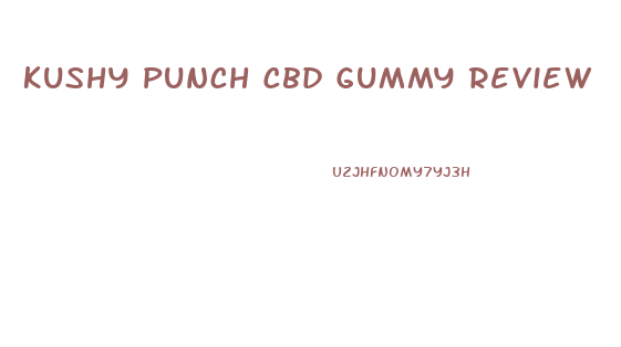 Kushy Punch Cbd Gummy Review