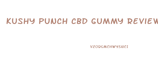 Kushy Punch Cbd Gummy Review