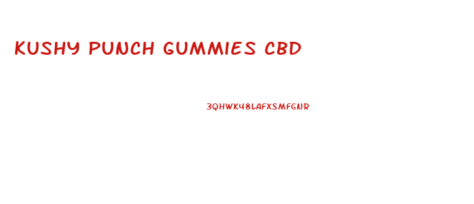 Kushy Punch Gummies Cbd