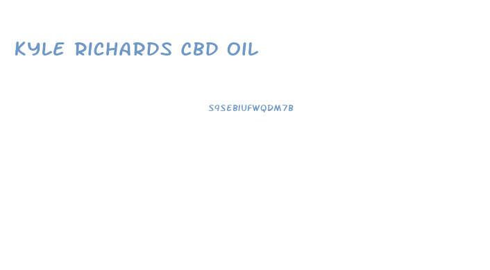 Kyle Richards Cbd Oil