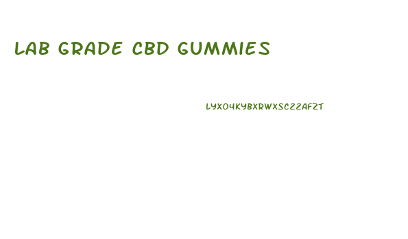 Lab Grade Cbd Gummies