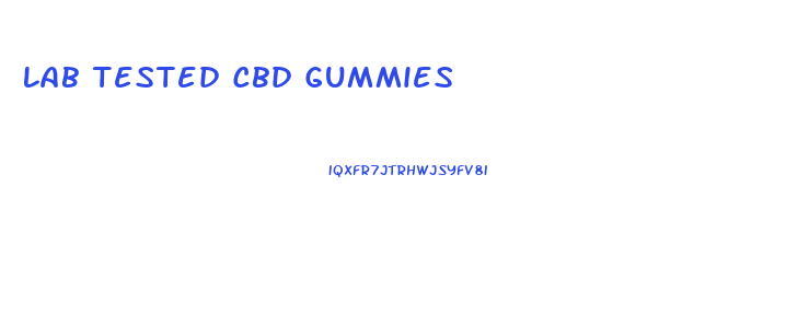 Lab Tested Cbd Gummies