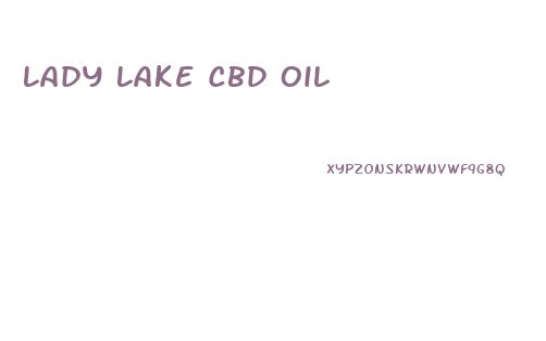 Lady Lake Cbd Oil