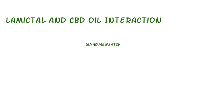 Lamictal And Cbd Oil Interaction