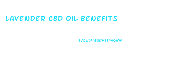 Lavender Cbd Oil Benefits