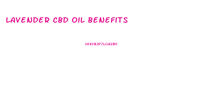 Lavender Cbd Oil Benefits