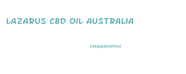 Lazarus Cbd Oil Australia