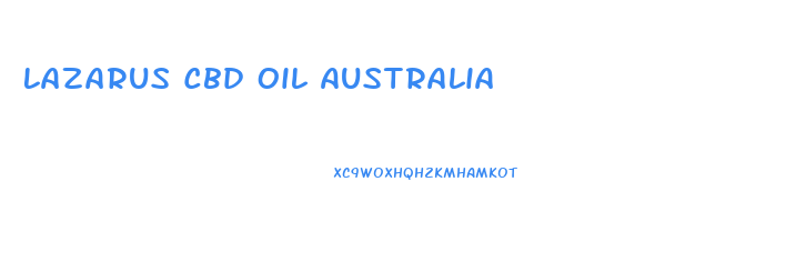 Lazarus Cbd Oil Australia
