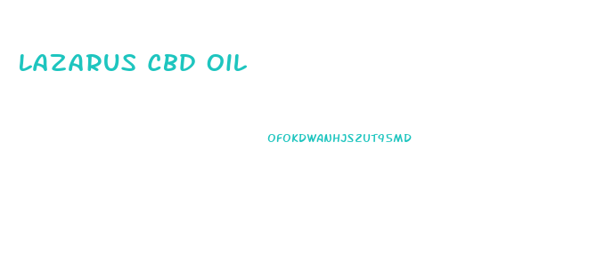 Lazarus Cbd Oil