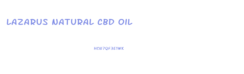 Lazarus Natural Cbd Oil