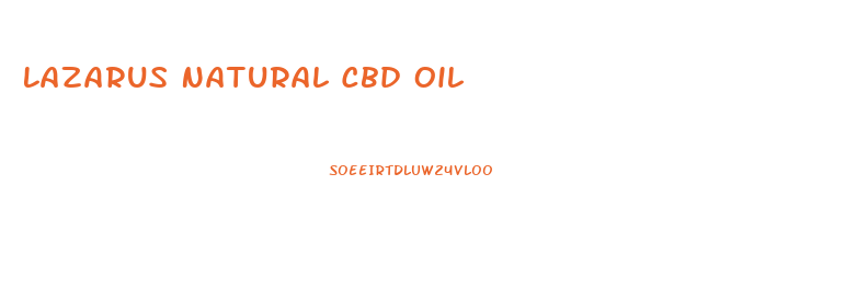 Lazarus Natural Cbd Oil