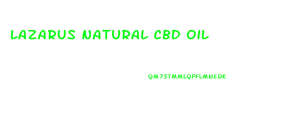 Lazarus Natural Cbd Oil