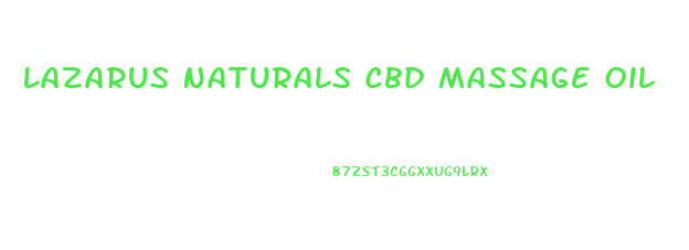 Lazarus Naturals Cbd Massage Oil