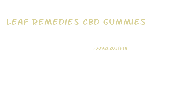 Leaf Remedies Cbd Gummies