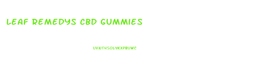 Leaf Remedys Cbd Gummies