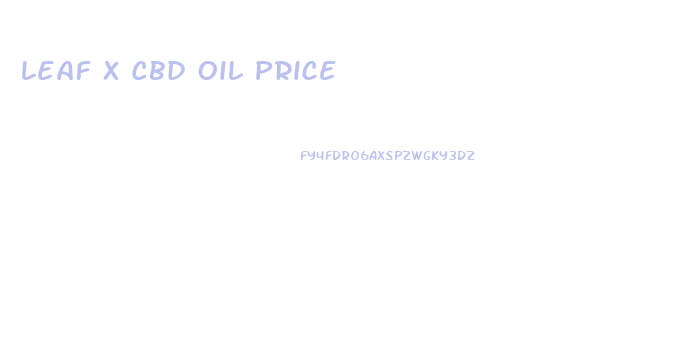 Leaf X Cbd Oil Price