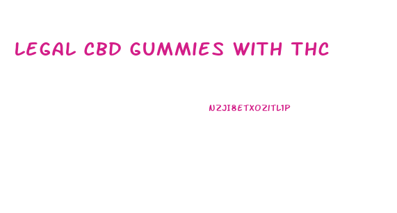Legal Cbd Gummies With Thc