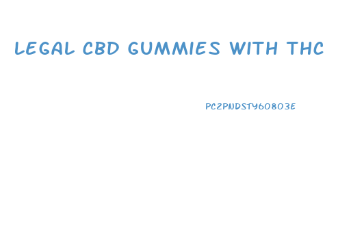 Legal Cbd Gummies With Thc