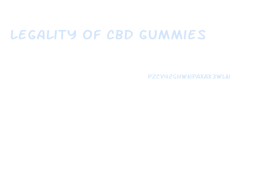 Legality Of Cbd Gummies