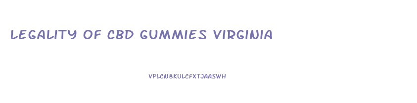 Legality Of Cbd Gummies Virginia