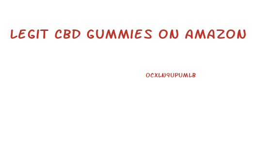 Legit Cbd Gummies On Amazon