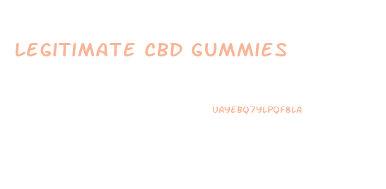 Legitimate Cbd Gummies