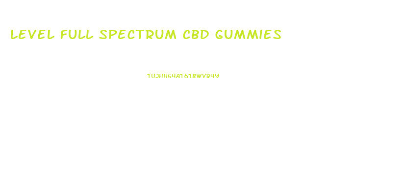 Level Full Spectrum Cbd Gummies